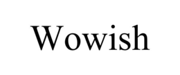 WOWISH trademark