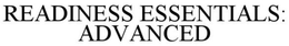 READINESS ESSENTIALS: ADVANCED trademark