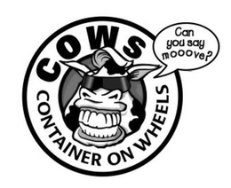 COWS CONTAINER ON WHEELS CAN YOU SAY MOOOVE? trademark