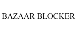 BAZAAR BLOCKER trademark