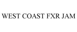 WEST COAST FXR JAM trademark