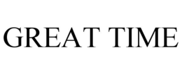 GREAT TIME trademark