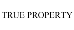 TRUE PROPERTY trademark