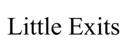LITTLE EXITS trademark