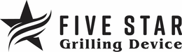 FIVE STAR GRILLING DEVICE trademark