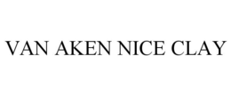 VAN AKEN NICE CLAY trademark