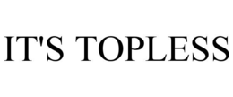 IT'S TOPLESS trademark