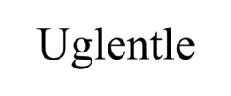 UGLENTLE trademark