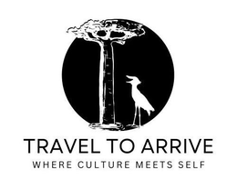 TRAVEL TO ARRIVE WHERE CULTURE MEETS SELF trademark