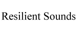 RESILIENT SOUNDS trademark