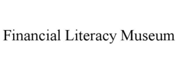 FINANCIAL LITERACY MUSEUM trademark