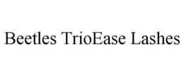BEETLES TRIOEASE LASHES trademark