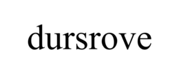 DURSROVE trademark