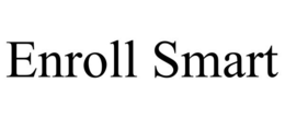 ENROLL SMART trademark