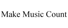MAKE MUSIC COUNT trademark