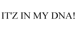 IT'Z IN MY DNA! trademark