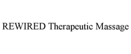 REWIRED THERAPEUTIC MASSAGE trademark
