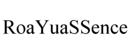 ROAYUASSENCE trademark