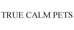 TRUE CALM PETS trademark