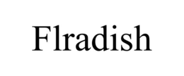 FLRADISH trademark