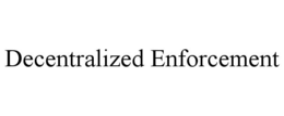 DECENTRALIZED ENFORCEMENT trademark