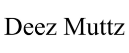 DEEZ MUTTZ trademark