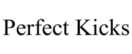 PERFECT KICKS trademark