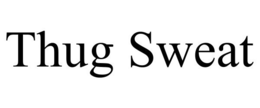 THUG SWEAT trademark