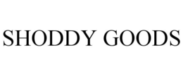 SHODDY GOODS trademark