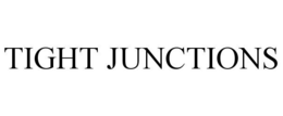 TIGHT JUNCTIONS trademark