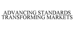 ADVANCING STANDARDS TRANSFORMING MARKETS trademark