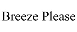 BREEZE PLEASE trademark