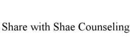 SHARE WITH SHAE COUNSELING trademark