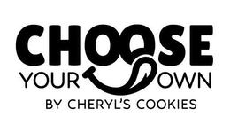 CHOOSE YOUR OWN BY CHERYL'S COOKIES trademark
