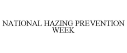 NATIONAL HAZING PREVENTION WEEK trademark