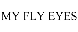MY FLY EYES trademark
