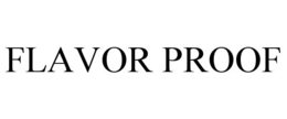 FLAVOR PROOF trademark