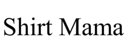 SHIRT MAMA trademark