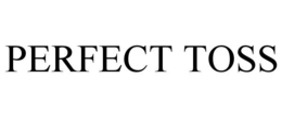 PERFECT TOSS trademark