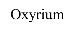 OXYRIUM trademark