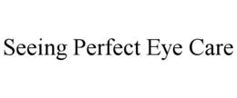 SEEING PERFECT EYE CARE trademark