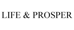 LIFE & PROSPER trademark