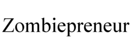 ZOMBIEPRENEUR trademark