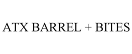 ATX BARREL + BITES trademark