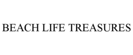 BEACH LIFE TREASURES trademark