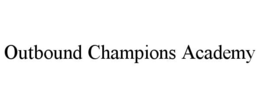 OUTBOUND CHAMPIONS ACADEMY trademark