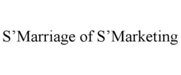 S'MARRIAGE OF S'MARKETING trademark