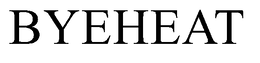BYEHEAT trademark