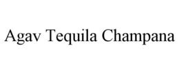 AGAV TEQUILA CHAMPANA trademark
