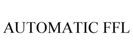 AUTOMATIC FFL trademark